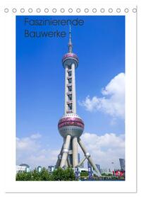 Faszinierende Bauwerke (Tischkalender 2026 DIN A5 hoch), CALVENDO Monatskalender