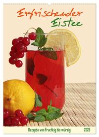 Erfrischender Eistee - Rezeptideen (Wandkalender 2026 DIN A2 hoch), CALVENDO Monatskalender