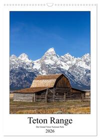 Teton Range - Der Grand Teton National Park (Wandkalender 2026 DIN A3 hoch), CALVENDO Monatskalender