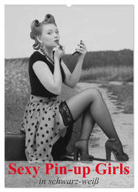 Sexy Pin-up Girls in schwarz-weiß (Wandkalender 2026 DIN A2 hoch), CALVENDO Monatskalender