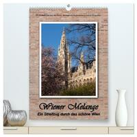 Wiener Melange - Ein Streifzug durch das schöne Wien (hochwertiger Premium Wandkalender 2026 DIN A2 hoch), Kunstdruck in Hochglanz