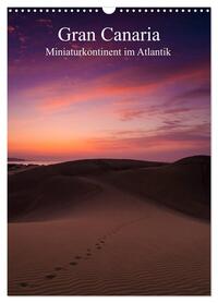 Gran Canaria - Miniaturkontinent im Atlantik (Wandkalender 2026 DIN A3 hoch), CALVENDO Monatskalender