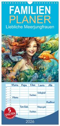 Familienplaner 2026 - Liebliche Meerjungfrauen mit 5 Spalten (Wandkalender, 21 x 45 cm) CALVENDO