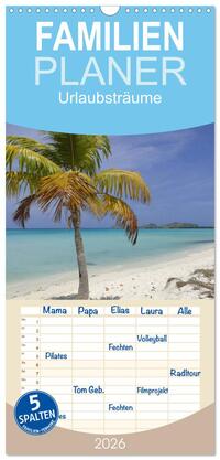 Familienplaner 2026 - Urlaubsträume mit 5 Spalten (Wandkalender, 21 x 45 cm) CALVENDO