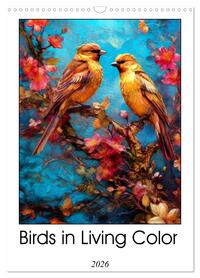 Birds in Living Color (Wall Calendar 2026 DIN A3 portrait), CALVENDO 12 Month Wall Calendar