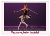 Vaganova, ballet impérial (Calendrier mural 2026 DIN A3 vertical), CALVENDO calendrier mensuel