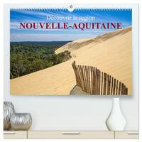 Découvrir la région Nouvelle-Aquitaine (Calendrier mural 2026 DIN A2 vertical) calendrier de bureau