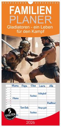 Familienplaner 2026 - Gladiatoren - ein Leben für den Kampf mit 5 Spalten (Wandkalender, 21 x 45 cm) CALVENDO