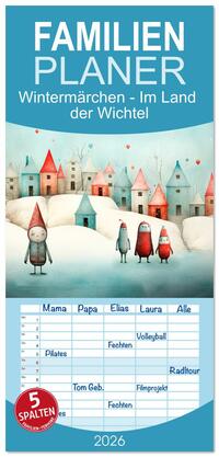 Familienplaner 2026 - Wintermärchen - Im Land der Wichtel mit 5 Spalten (Wandkalender, 21 x 45 cm) CALVENDO
