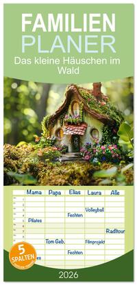 Familienplaner 2026 - Das kleine Häuschen im Wald mit 5 Spalten (Wandkalender, 21 x 45 cm) CALVENDO