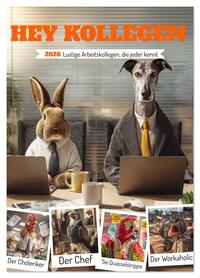 Hey Kollegen - Lustige Arbeitskollegen, die jeder kennt (Wandkalender 2026 DIN A4 hoch), CALVENDO Monatskalender