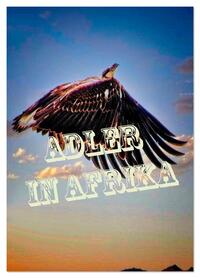 Adler in Afrika (Wandkalender 2026 DIN A2 hoch), CALVENDO Monatskalender