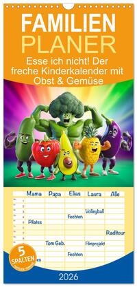 Familienplaner 2026 - Esse ich nicht! Der freche Kinderkalender mit Obst & Gemüse mit 5 Spalten (Wandkalender, 21 x 45 cm) CALVENDO