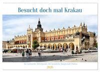 Besucht doch mal Krakau (Wandkalender 2026 DIN A2 quer), CALVENDO Monatskalender