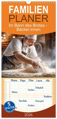 Familienplaner 2026 - Im Bann des Brotes - Bäcker:innen mit 5 Spalten (Wandkalender, 21 x 45 cm) CALVENDO