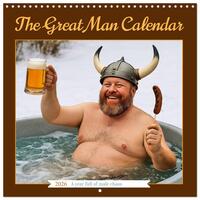 The Great Man Calendar. A year full of male chaos. (Wall Calendar 2026 12 × 12 Inch) CALVENDO 12 Month Wall Calendar