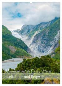 Neuseeland und die Cook Islands - Inselträume und Bergwelten (Wandkalender 2026 DIN A2 hoch), CALVENDO Monatskalender