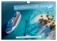 Kreuzfahrtschiffe Kalender - Kreuzfahrten und Giganten der Meere (Wandkalender 2026 DIN A4 quer), CALVENDO Monatskalender
