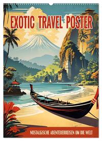 Exotic Travel Poster - nostalgische Abenteuerreisen um die Welt (Wandkalender 2026 DIN A2 hoch), CALVENDO Monatskalender