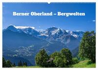 Berner Oberland - Bergwelten (Wandkalender 2026 DIN A2 quer), CALVENDO Monatskalender