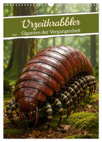Urzeitkrabbler – Giganten der Vergangenheit (Wandkalender 2027 DIN A3 hoch), CALVENDO Monatskalender