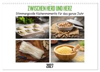 Zwischen Herd und Herz - Stimmungsvolle Küchenmomente für das ganze Jahr (Wandkalender 2027 DIN A3 quer), CALVENDO Monatskalender