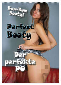 Perfect Booty - Der perfekte Po (Wandkalender 2027 DIN A2 hoch), CALVENDO Monatskalender