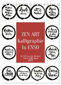 Zen Art Kalligraphie inspiriert von Zen-Meister Thích Nh?t H?nh (Tischkalender 2027 DIN A5 hoch), CALVENDO Monatskalender