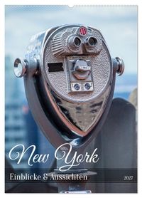 New York - Einblicke & Aussichten (Wandkalender 2027 DIN A2 hoch), CALVENDO Monatskalender