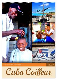 Cuba Coiffeur - Frisch frisiert in Havanna (Wandkalender 2027 DIN A2 hoch), CALVENDO Monatskalender