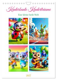 Kunterbunte Kinderträume (Wandkalender 2027 DIN A4 hoch), CALVENDO Monatskalender