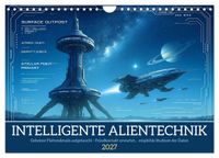 Intelligente Alientechnik (Wandkalender 2027 DIN A4 quer), CALVENDO Monatskalender