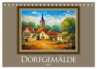 Dorfgemälde (Tischkalender 2027 DIN A5 quer), CALVENDO Monatskalender