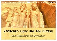 Zwischen Luxor und Abu Simbel - Eine Reise durch die Dynastien (Wandkalender 2027 DIN A4 quer), CALVENDO Monatskalender