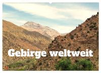 Gebirge weltweit (Wandkalender 2027 DIN A2 quer), CALVENDO Monatskalender