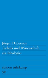 Technik und Wissenschaft als »Ideologie«