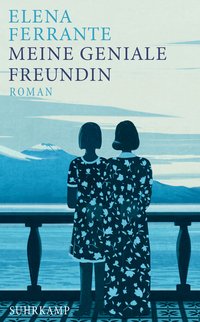 Meine geniale Freundin − Kindheit und frühe Jugend (Neapolitanische Saga 1)