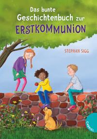 Das bunte Geschichtenbuch zur Erstkommunion