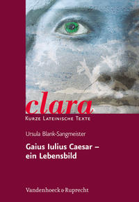 Gaius Iulius Caesar – ein Lebensbild