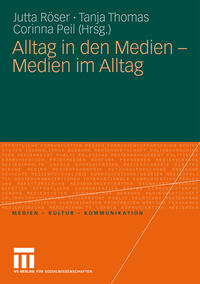 Alltag in den Medien - Medien im Alltag