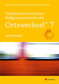 Kompetenzorientierter Religionsunterricht mit Ortswechsel PLUS 7