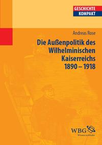 Deutsche Außenpolitik des Wilhelminischen Kaiserreichs 1890–1918