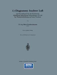 I,x-Diagramme feuchter Luft und ihr Gebrauch bei der Erwärmung Abkühlung, Befeuchtung, Entfeuchtung von Luft bei Wasserrückkühlung und beim Trocknen