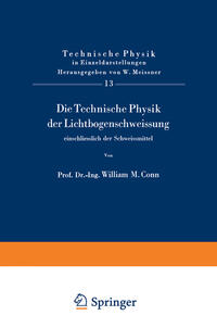 Die Technische Physik der Lichtbogenschweissung einschliesslich der Schweissmittel