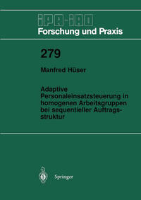 Adaptive Personaleinsatzsteuerung in homogenen Arbeitsgruppen bei sequentieller Auftragsstruktur