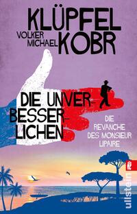 Die Unverbesserlichen – Die Revanche des Monsieur Lipaire (Die Unverbesserlichen 2)