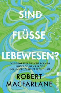 Sind Flüsse Lebewesen?