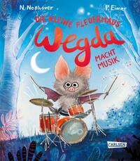 Die kleine Fledermaus Wegda: Wegda macht Musik
