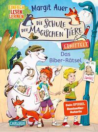 Die Schule der magischen Tiere ermittelt Neuausgabe 7: Das Biber-Rätsel