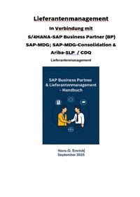 Lieferantenmanagement In Verbindung mit S/4HANA-SAP Business Partner (BP) SAP-MDG; SAP-MDG-Consolidation & Ariba-SLP / CDQ